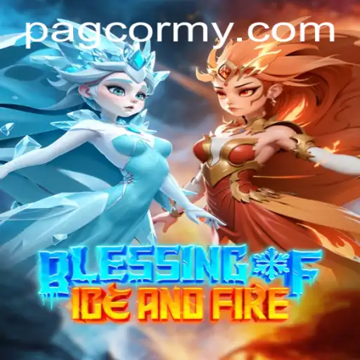 Blessing of Ice and Fire: A Unique Gaming Experience